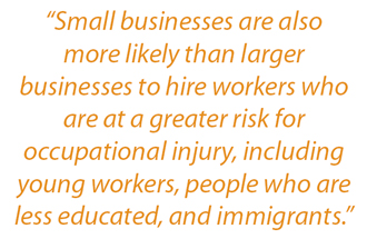 Sidebar: "Small businesses are also more likely than larger businesses to hire workers who are at a greater risk for occupational injury, including young workers, people who are less educated, and immigrants."